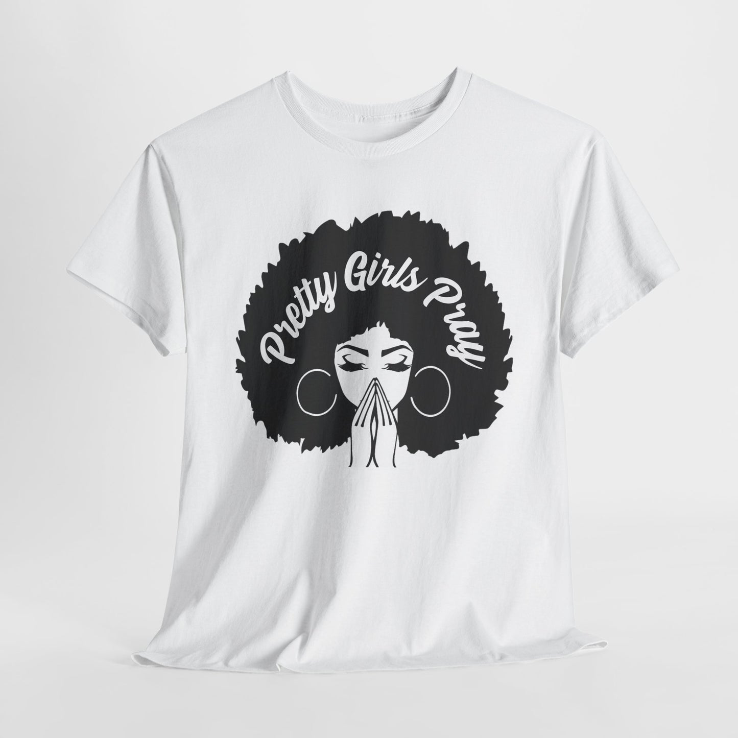 Pretty Girls Pray - Durable cotton Tee