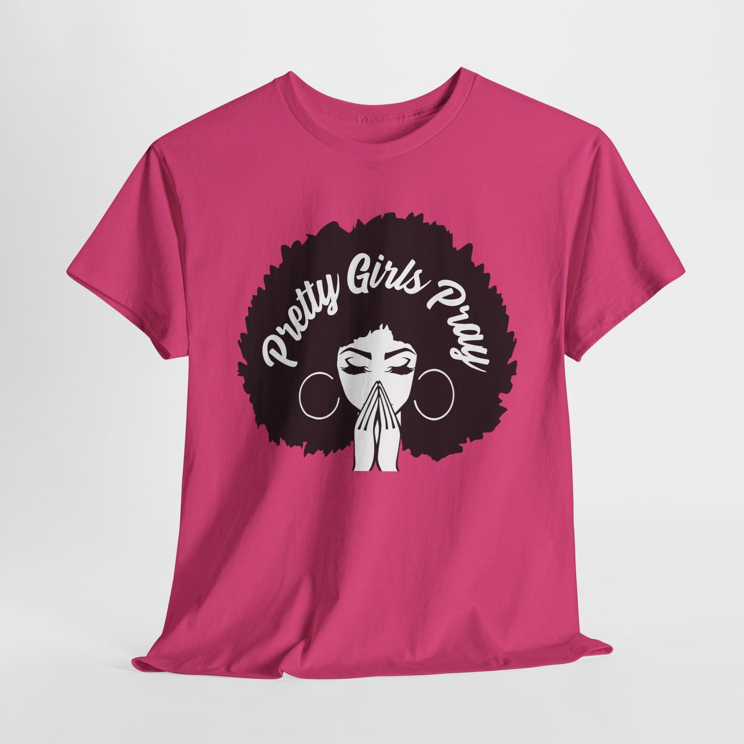 Pretty Girls Pray - Durable cotton Tee