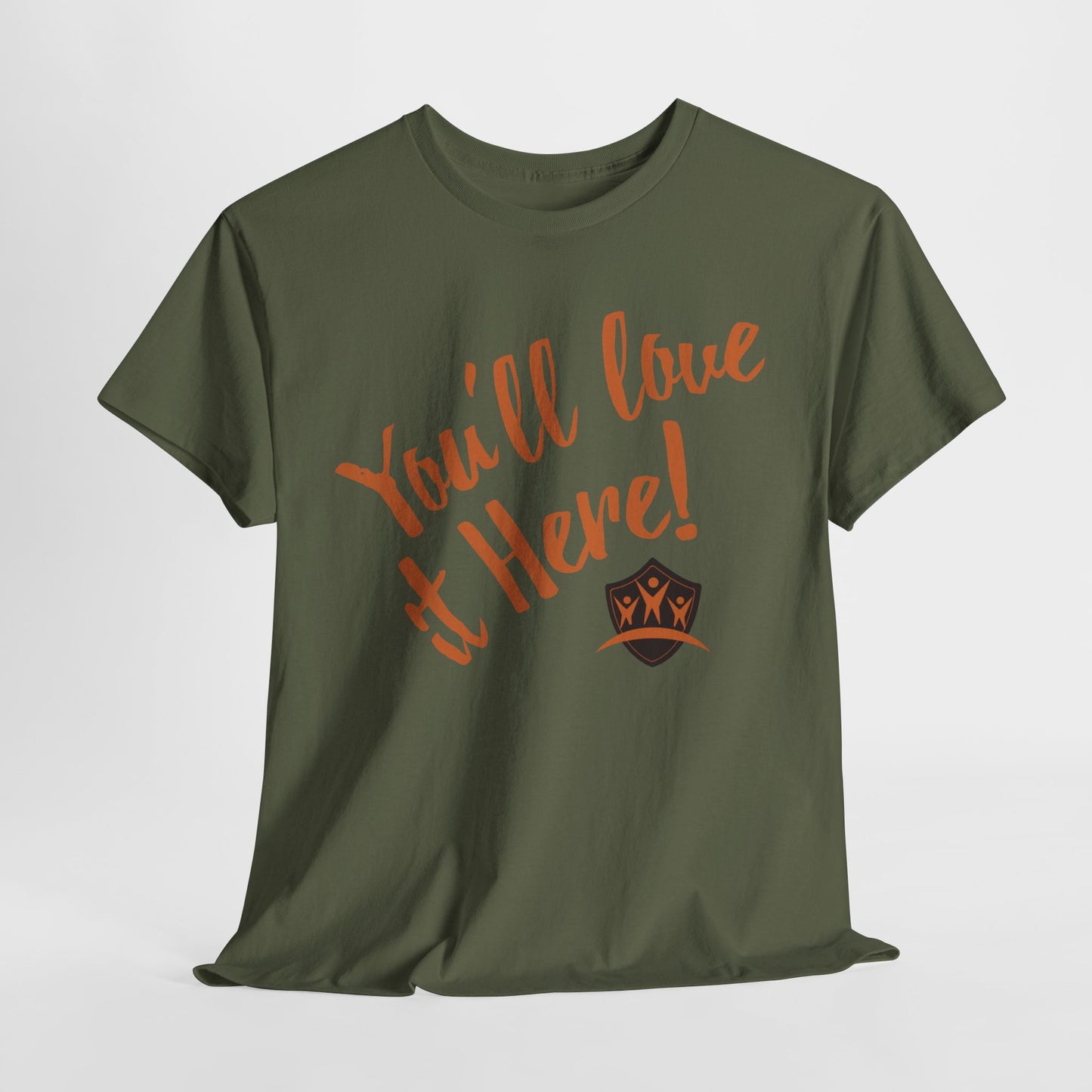 You'll love it here - Durable Cotton Tee
