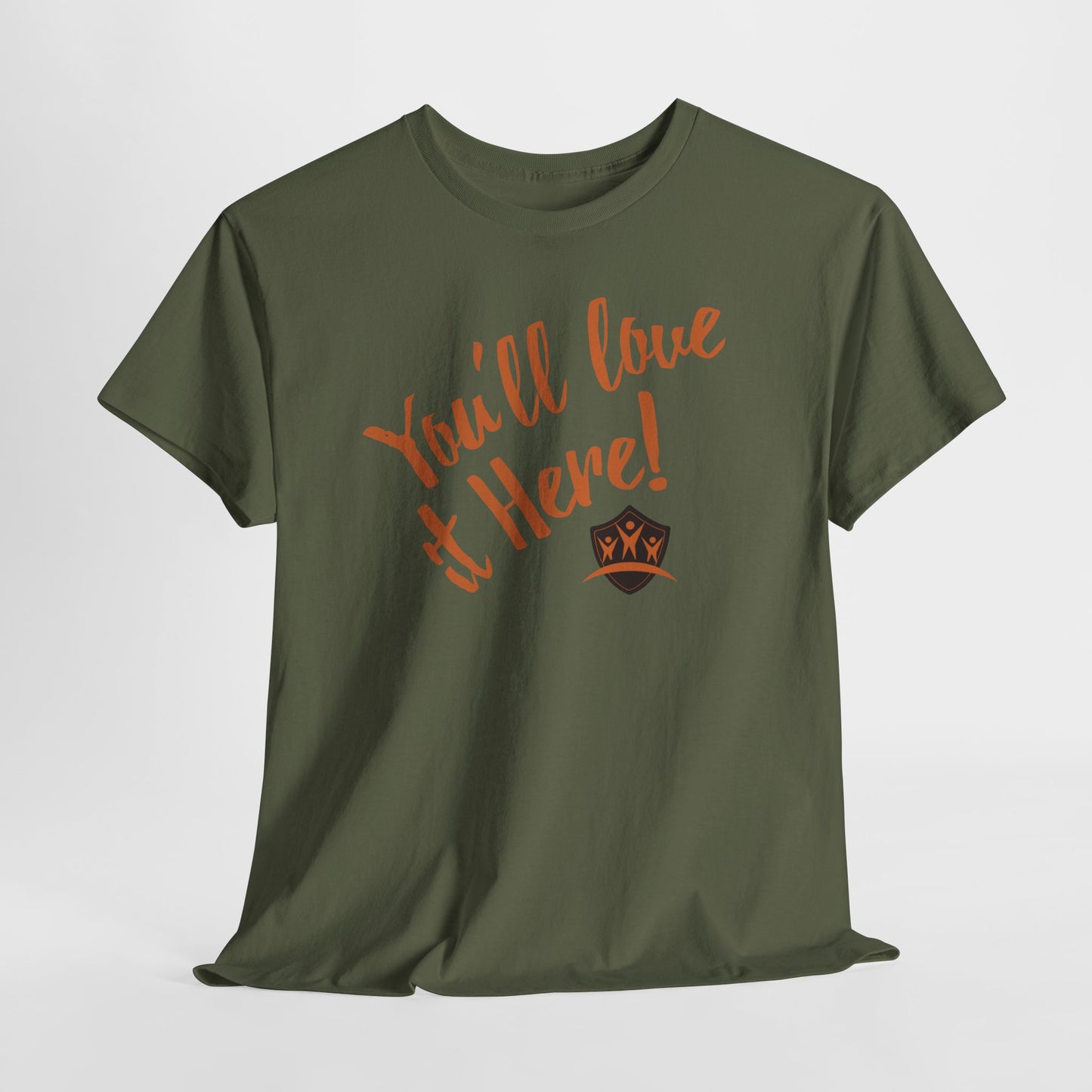 You'll love it here - Durable Cotton Tee