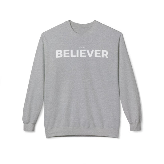 I'M A BELIEVER - Unisex Fleece Crewneck Sweatshirt - Cozy, Casual Comfort for All Occasions, Perfect for Gifting, Everyday Wear, Home Lounging