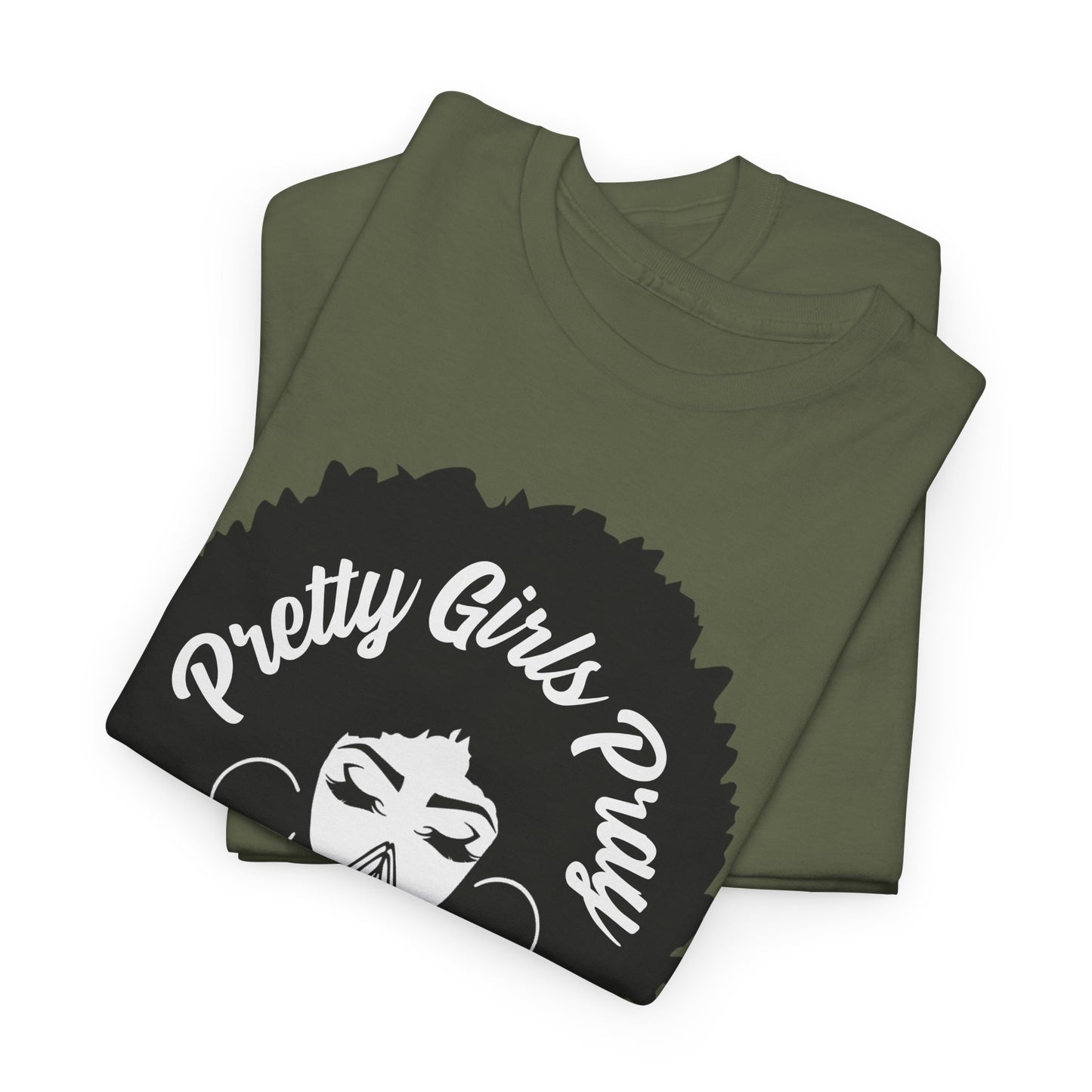Pretty Girls Pray - Durable cotton Tee