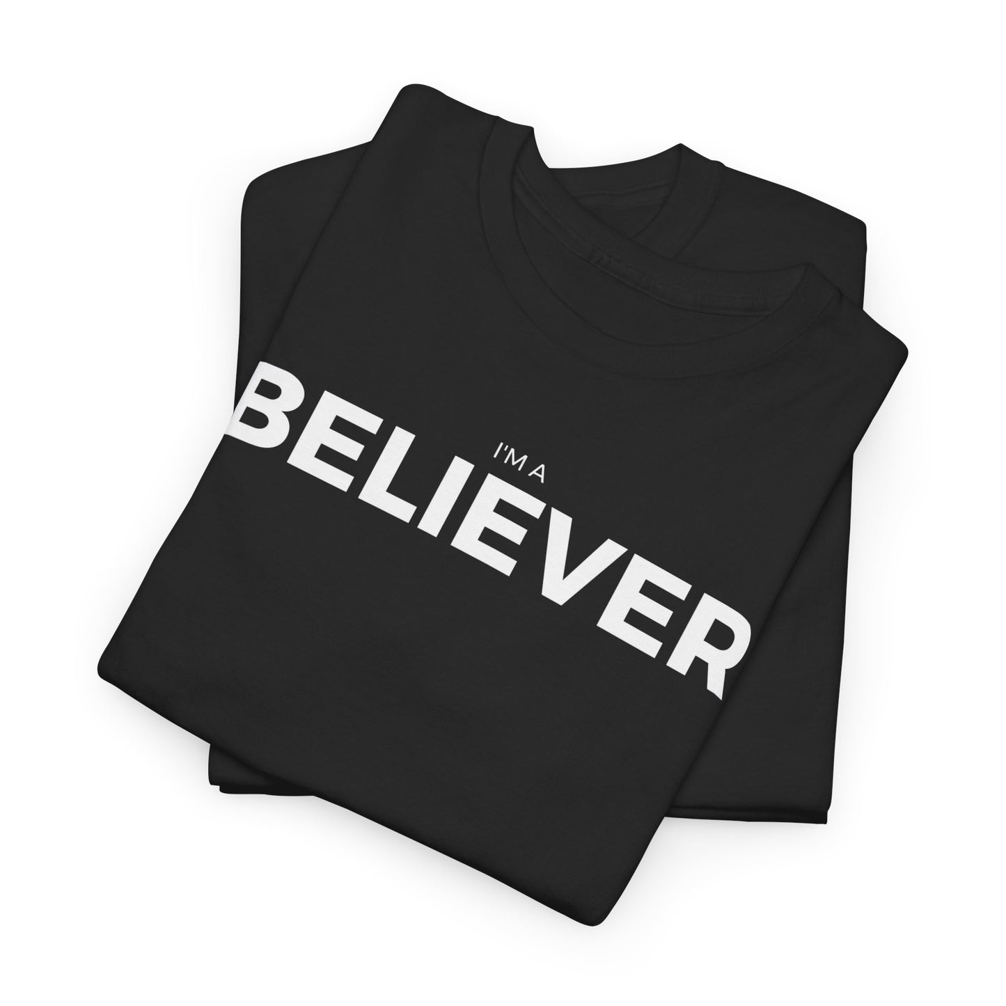 I'm A Believer - Cotton Tee