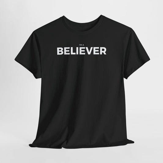 I'm A Believer - Cotton Tee
