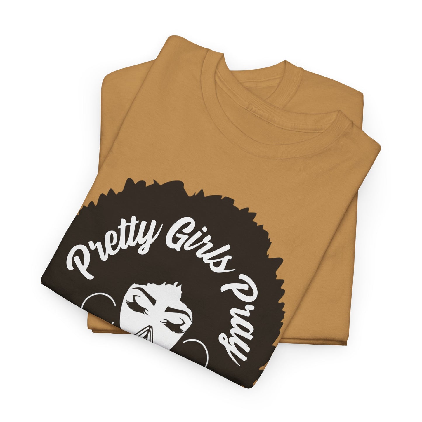 Pretty Girls Pray - Durable cotton Tee