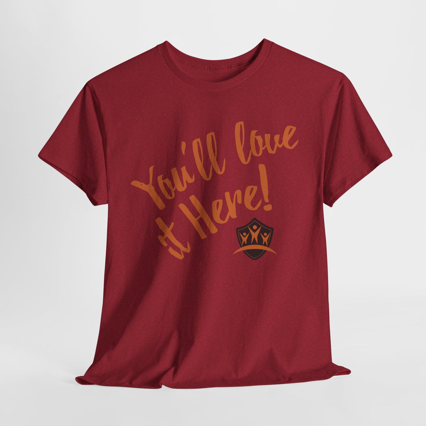 You'll love it here - Durable Cotton Tee