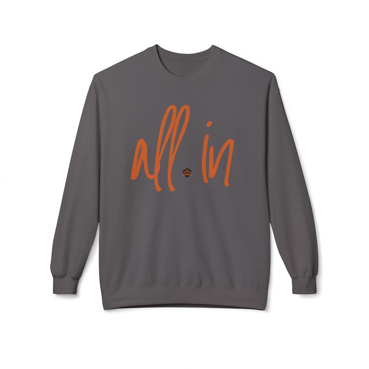 All In - Unisex Fleece Crewneck Sweatshirt - Cozy, Casual Comfort for All Occasions, Perfect for Gifting, Everyday Wear, Home Lounging