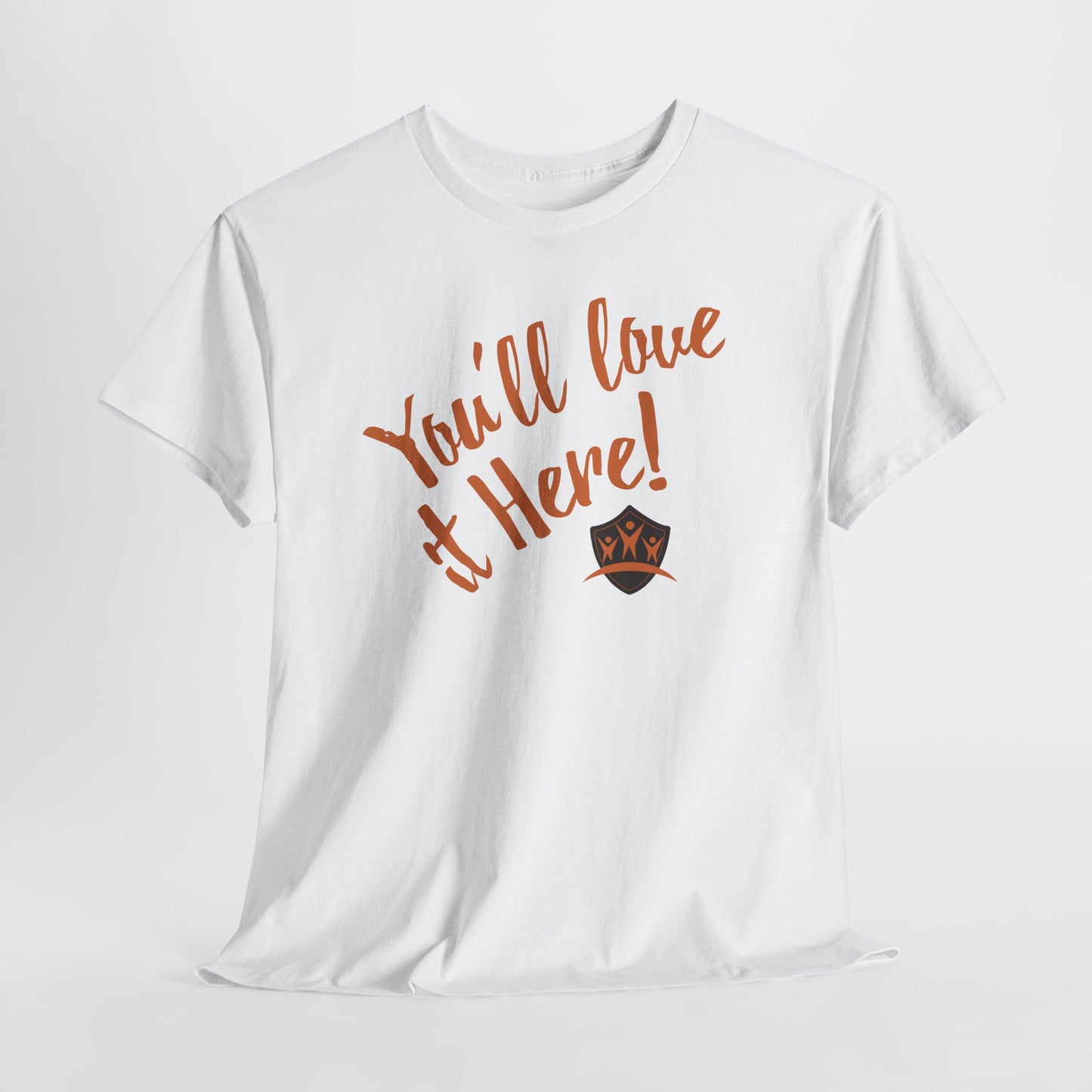 You'll love it here - Durable Cotton Tee