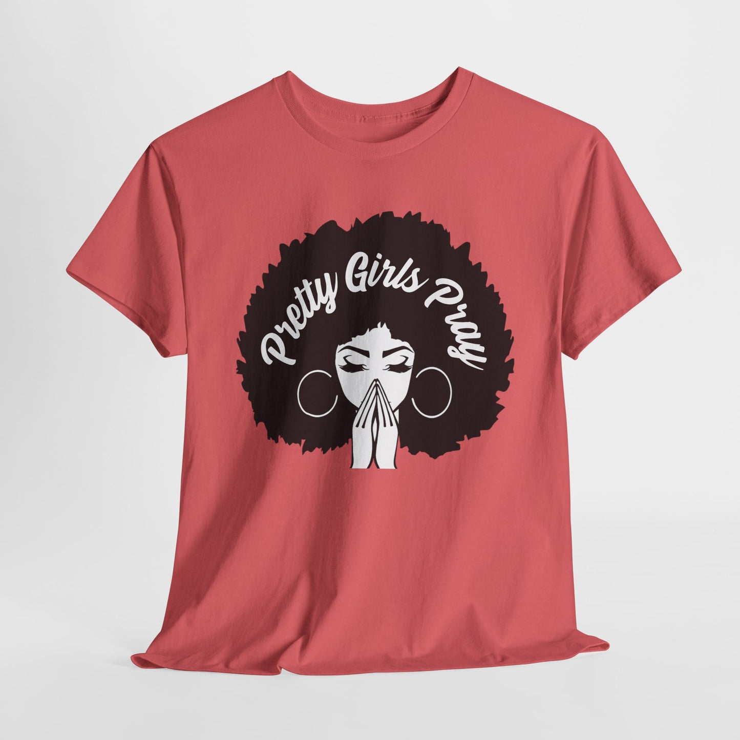 Pretty Girls Pray - Durable cotton Tee