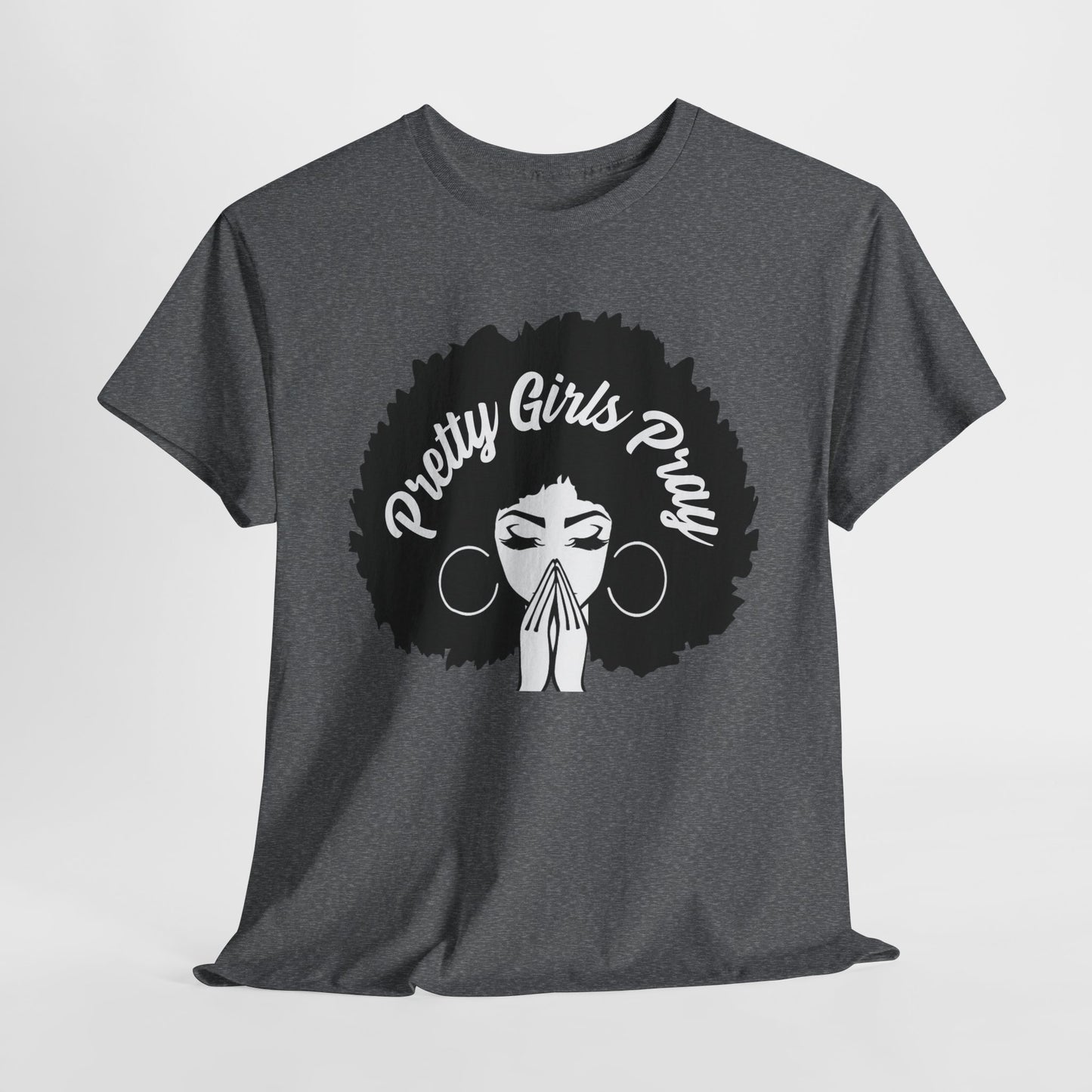 Pretty Girls Pray - Durable cotton Tee