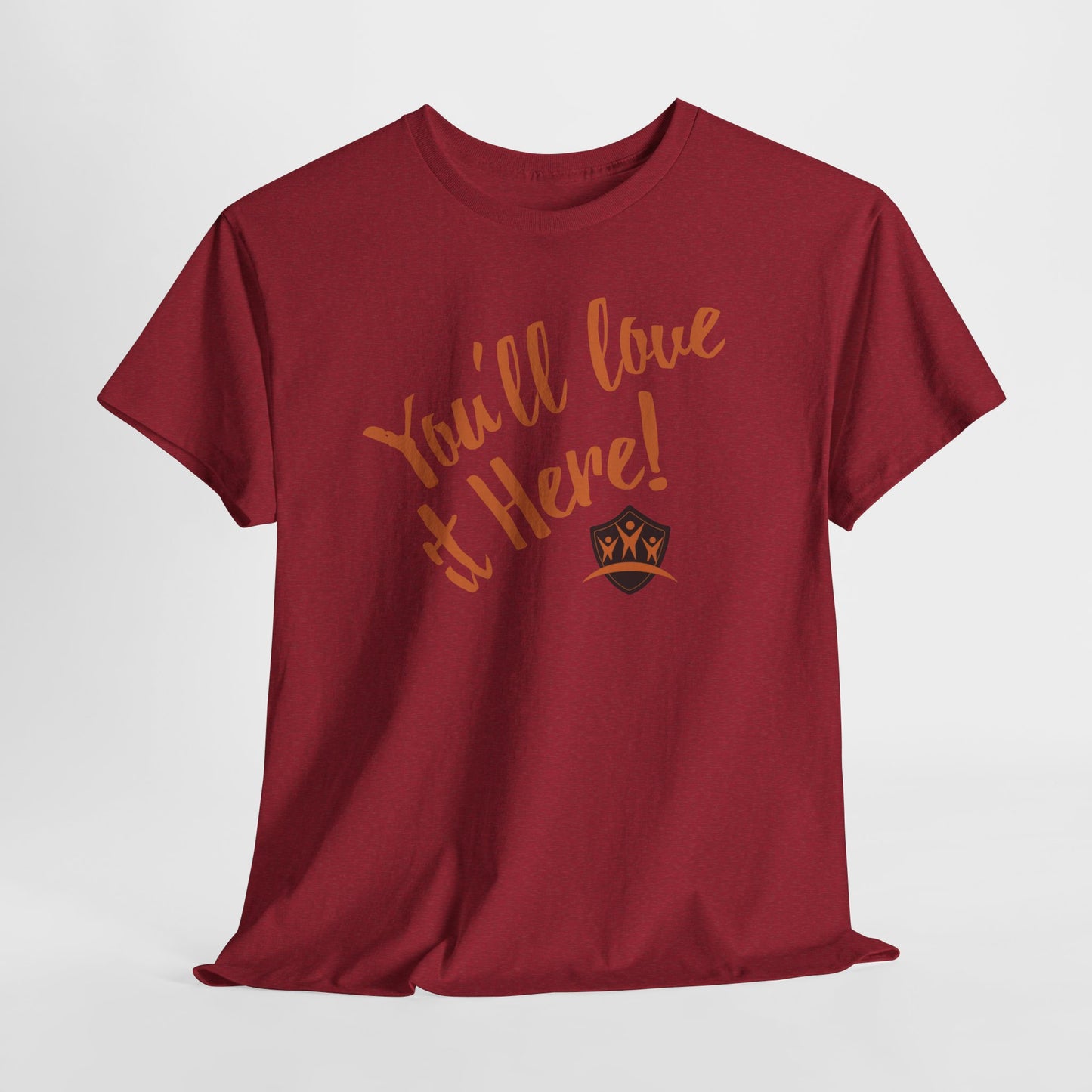 You'll love it here - Durable Cotton Tee