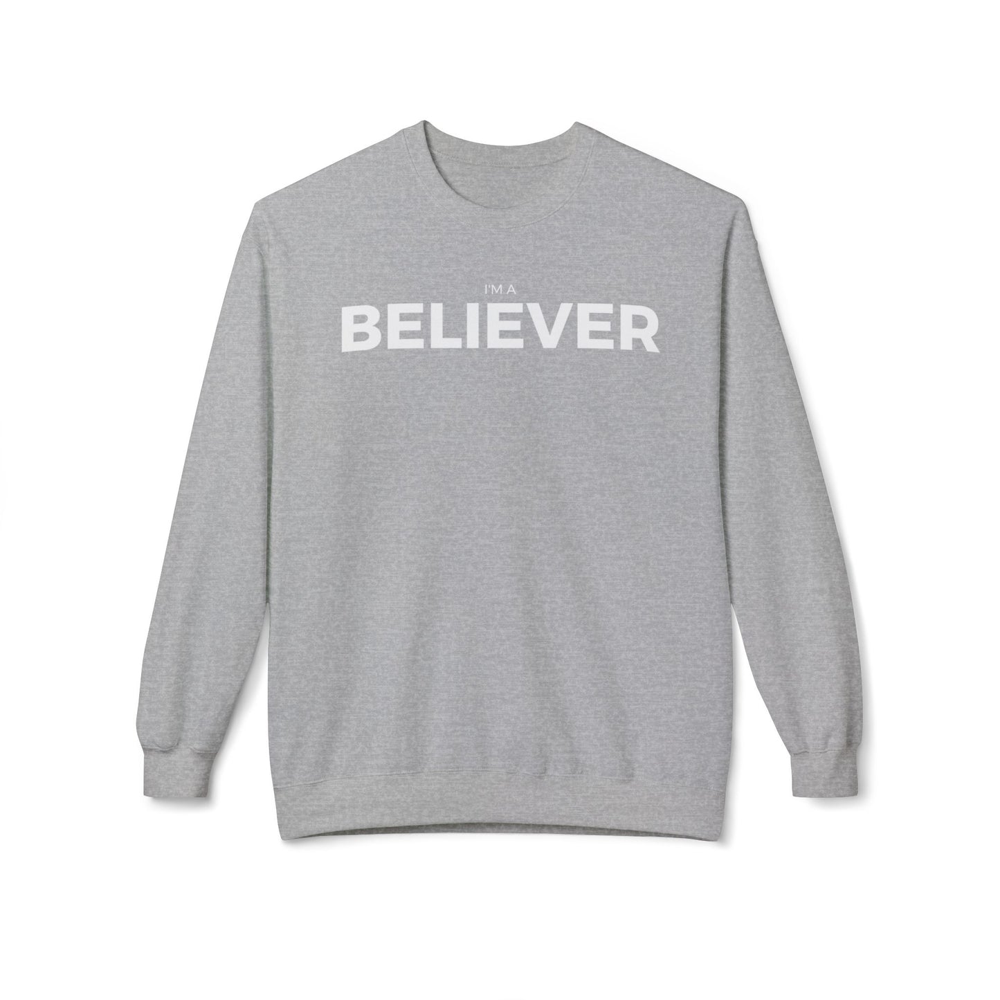 I'M A BELIEVER - Unisex Fleece Crewneck Sweatshirt - Cozy, Casual Comfort for All Occasions, Perfect for Gifting, Everyday Wear, Home Lounging